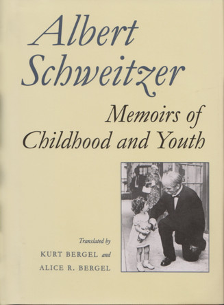 Memoirs of Childhood and Youth by Albert Schweitzer 9780815604464