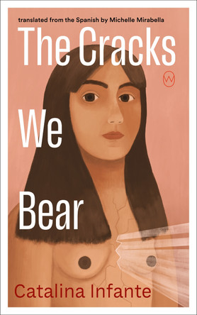 The Cracks We Bear Catalina Infante 9781642861594