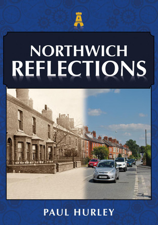 Northwich Reflections Paul Hurley 9781398124035