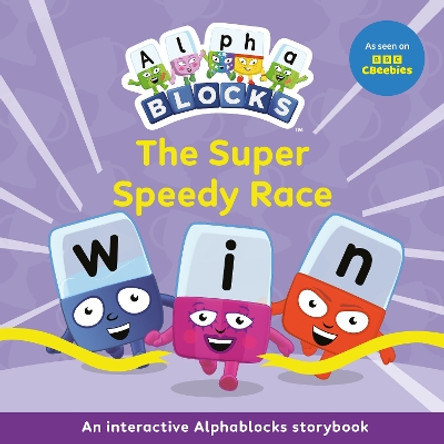 The Super Speedy Race: An Interactive Alphablocks Storybook Alphablocks 9781836890270