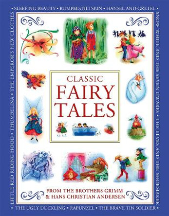 Classic Fairy Tales: From the Brothers Grimm and Hans Christian Andersen Nicola Baxter 9781861478924