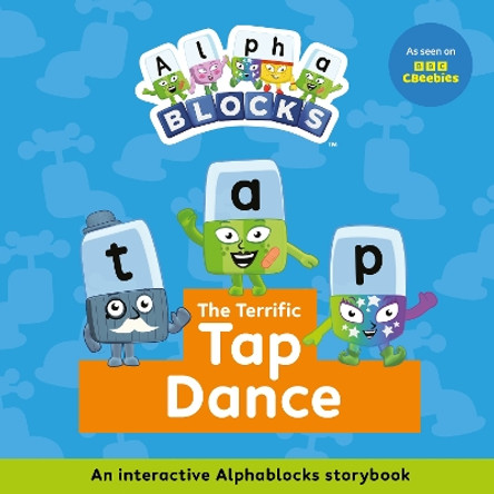 The Terrific Tap Dance: An Interactive Alphablocks Storybook Alphablocks 9781836890195