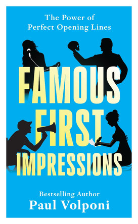 Famous First Impressions: The Power of Perfect Opening Lines Paul Volponi 9798881803612
