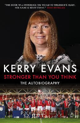 Stronger Than You Think: Kerry Evans – The Autobiography Kerry Evans 9781837360178
