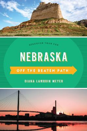 Nebraska Off the Beaten Path (R): Discover Your Fun by Diana Lambdin Meyer