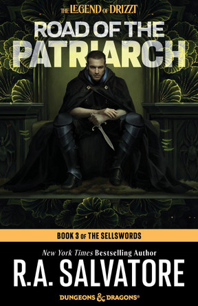 Road of the Patriarch: Dungeons & Dragons: Book 3 of The Sellswords Trilogy R.A. Salvatore 9798217093328