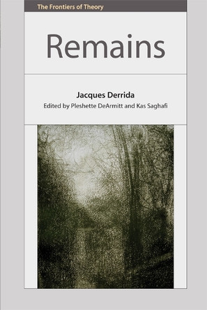 Remains: Jacques Derrida Jacques Derrida 9781474400329