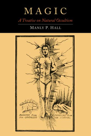 Magic: A Treatise on Natural Occultism by Manly P Hall 9781614276517