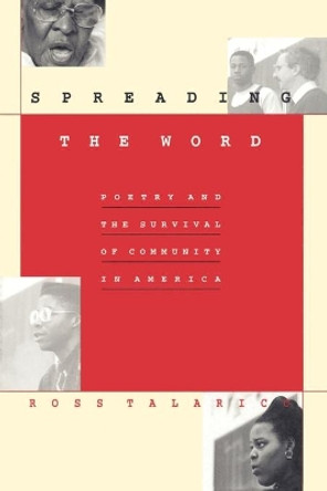 Spreading the Word: Poetry and the Survival of Community in America by Ross Talarico 9780822315896