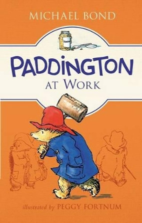 Paddington at Work by Michael Bond 9780062312266