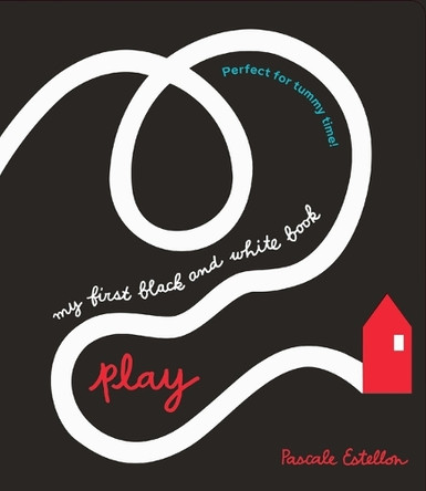 My First Black and White Book: Play! by Pascale Estellon 9798895090190