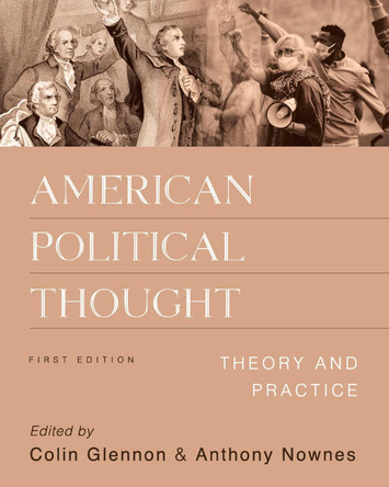 American Political Thought: Theory and Practice by Colin Glennon 9781516583966