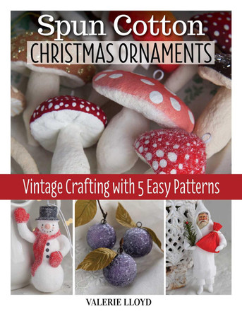 Spun Cotton Christmas Ornaments by Valerie Lloyd