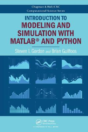 Introduction to Modeling and Simulation with MATLAB (R) and Python by Steven I. Gordon