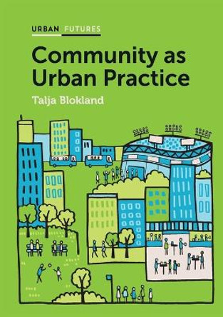 Community as Urban Practice by Talja Blokland