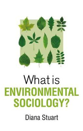 What is Environmental Sociology? by Diana Stuart