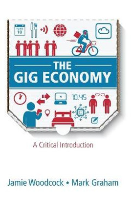 The Gig Economy: A Critical Introduction by Jamie Woodcock