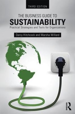 The Business Guide to Sustainability: Practical Strategies and Tools for Organizations by Darcy Hitchcock