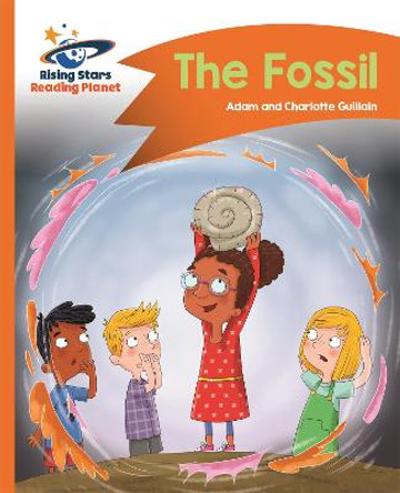 Reading Planet - The Fossil - Orange: Comet Street Kids by Adam Guillain