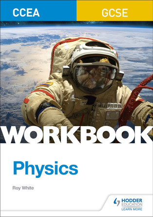 CCEA GCSE Physics Workbook by Roy White