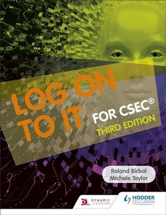 Log on to IT for CSEC by Roland Birbal (IT)