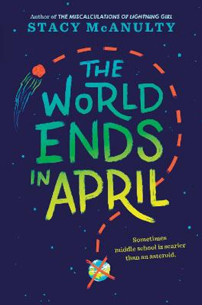 The World Ends in April by Stacy McAnulty