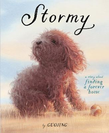 Stormy: A Story About Finding a Forever Home by Guojing