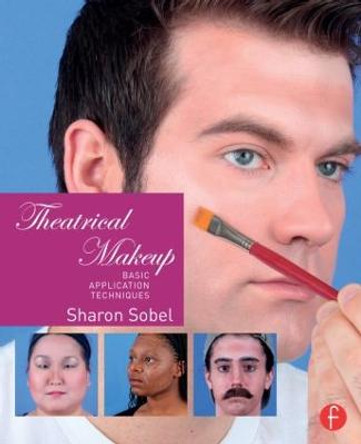 Theatrical Makeup: Basic Application Techniques by Sharon Sobel