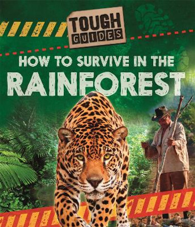 Tough Guides: How to Survive in the Rainforest by Angela Royston