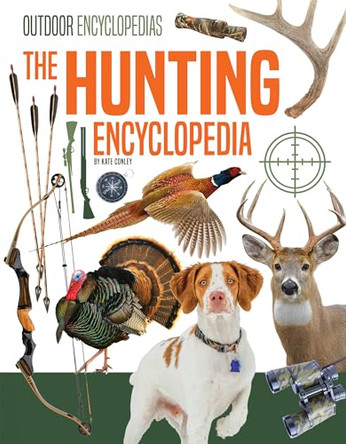 The Hunting Encyclopedia by Kate Conley 9781098291341