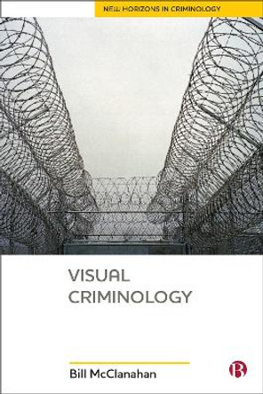 Visual Criminology by Bill McClanahan