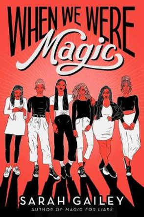 When We Were Magic by Sarah Gailey