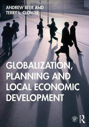 Globalization, Planning and Local Economic Development by Andrew Beer