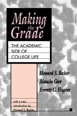 Making the Grade: The Academic Side of College Life by Blanche Geer