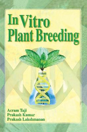 In Vitro Plant Breeding by Acram Taji