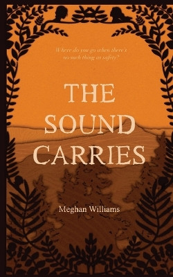 The Sound Carries by Meghan Williams 9798989577231