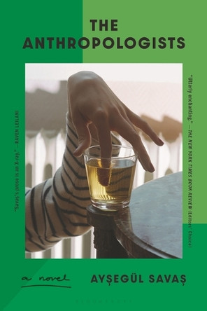 The Anthropologists by Ayseg�l Savas 9781639736683