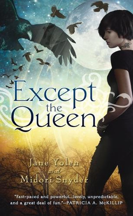 Except the Queen by Jane Yolen 9780451463401