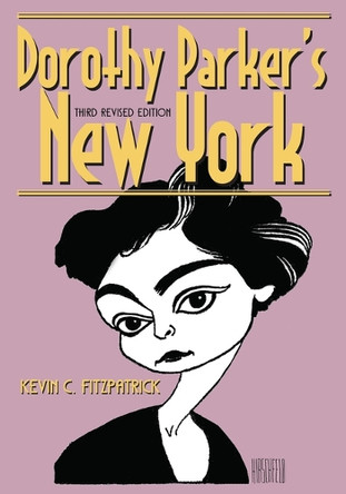 Dorothy Parker's New York by Kevin C. Fitzpatrick 9798855802375