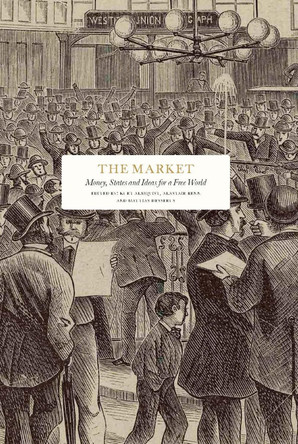 The Market: Money, States and Ideas for a Free World by Adrian Wooldridge 9789189882355
