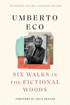 Six Walks in the Fictional Woods Umberto Eco 9780674302464