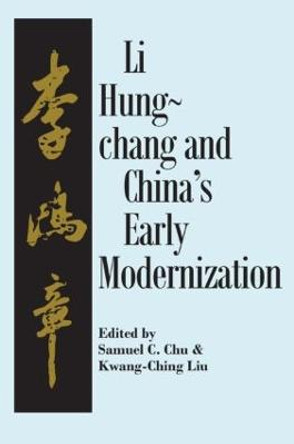 Liu Hung-Chang and China's Early Modernization by Samuel C. Chu