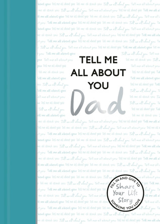 Dad, Tell Me All About You Lucy Dowling 9781835874066