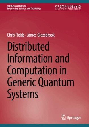 Distributed Information and Computation in Generic Quantum Systems Chris Fields 9783031972621