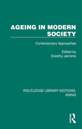 Ageing in Modern Society: Contemporary Approaches Dorothy Jerrome 9781032694092