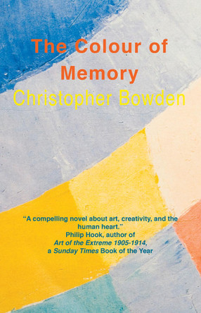 The Colour of Memory Christopher Bowden 9780955506772