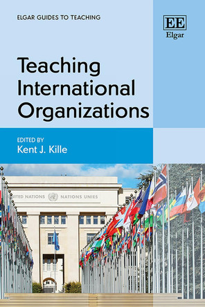 Teaching International Organizations Kent J. Kille 9781035382590