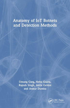 Anatomy of IoT Botnets and Detection Methods Umang Garg 9781041051350