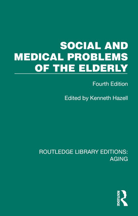Social and Medical Problems of the Elderly: Fourth Edition Kenneth Hazell 9781032727226