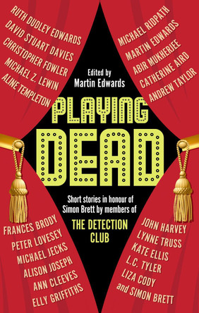 Playing Dead: Short Stories by Members of the Detection Club Martin Edwards 9781448312979